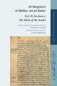 Al-Maqrizi's al-Habar ?an al-basar: Volume IV, Section 2: The Idols of the Arabs
