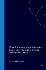 Classification stylistique du masque Dan et Guere de la Cote d'Ivoire occidentale (A.O.F.)