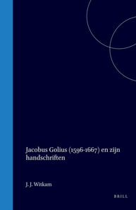 Jacobus Golius (1596-1667) en zijn handschriften