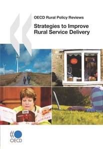 OECD Rural Policy Reviews Strategies to Improve Rural Service Delivery