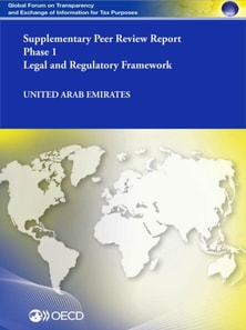 Global Forum on Transparency and Exchange of Information for Tax Purposes Peer Reviews: United Arab Emirates 2014 (Supplementary Report) Phase 1: Legal and Regulatory Framework