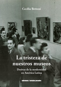 La tristeza de nuestros museos