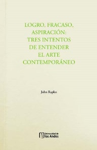 Logro, fracaso, aspiración:tres intentos de entender el arte contemporáneo