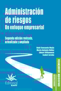 Administración de riesgos. Un enfoque empresarial.