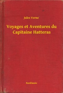 Voyages et Aventures du Capitaine Hatteras