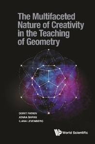 Multifaceted Nature Of Creativity In The Teaching Of Geometry, The