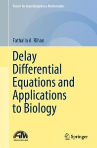 Delay Differential Equations and Applications to Biology