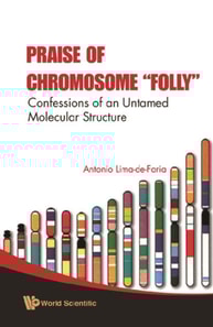 Praise Of Chromosome &quote;Folly&quote;: Confessions Of An Untamed Molecular Structure