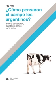 ¿Cómo pensaron el campo los argentinos?
