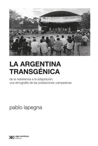 La Argentina transgénica