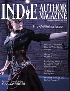 Indie Author Magazine: Featuring Gail Carriger Issue #1, May 2021 - Focus on Outlining
