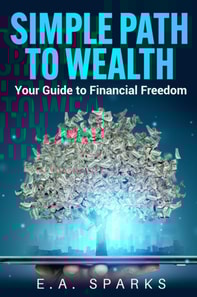 Simple Path to Wealth: Your Guide to Financial Freedom