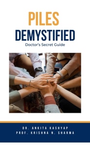 Piles Demystified: Doctor's Secret Guide