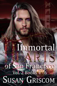 Immortal Hearts of San Francisco, Vol. 2 Books 4-6