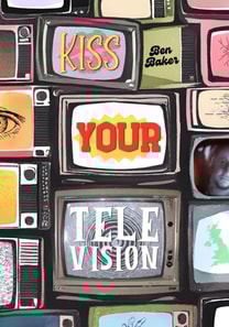 Kiss Your Television