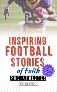 Inspiring Football Stories of Faith from Pro Athletes