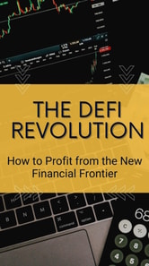 DeFi Revolution: How to Profit from the New Financial Frontier