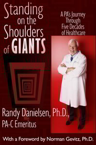 Standing on the Shoulders of Giants A PA's Journey Through Five Decades of Healthcare