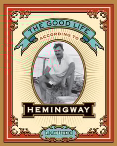 Good Life According to Hemingway
