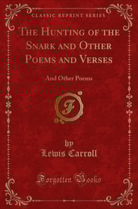 Hunting of the Snark and Other Poems and Verses