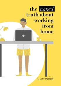 Naked Truth About Working From Home
