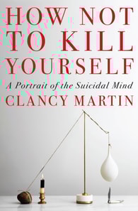 How Not to Kill Yourself