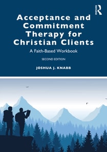 Acceptance and Commitment Therapy for Christian Clients