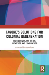 Tagore's Solutions for Colonial Degeneration