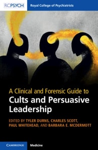 Clinical and Forensic Guide to Cults and Persuasive Leadership