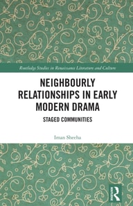 Neighbourly Relationships in Early Modern Drama