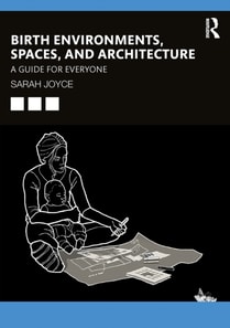 Birth Environments, Spaces and Architecture