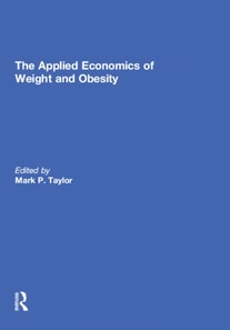 Applied Economics of Weight and Obesity