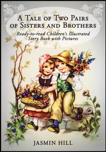 Tale Of Two Pairs Of Sisters And Brothers: Ready-to-read Childrens Illustrated Story Book