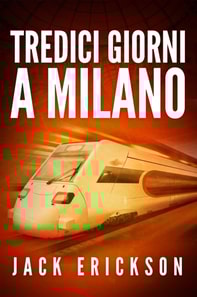 Tredici giorni a Milano