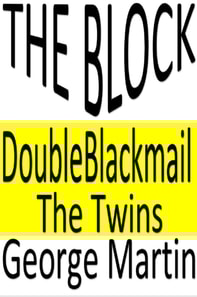 Three Stories: The Block. Double Blackmail. The Twins.