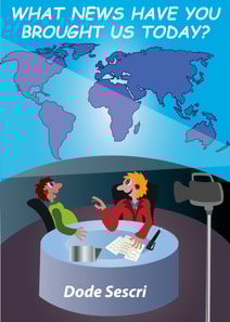 What News Have You Brought Us Today?