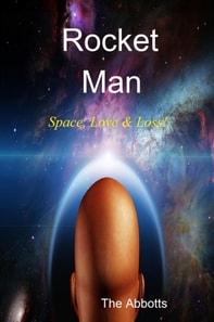 Rocket Man - Space, Love & Loss!