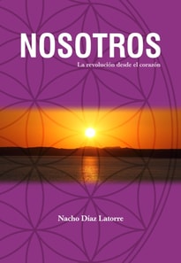 Nosotros. La revolucion desde el corazon
