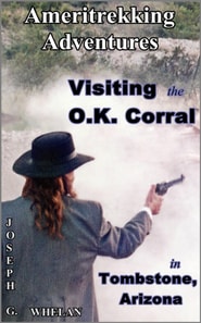 Ameritrekking Adventures: Visiting the OK Corral in Tombstone, Arizona