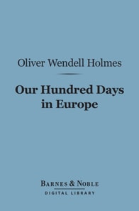 Our Hundred Days in Europe (Barnes & Noble Digital Library)