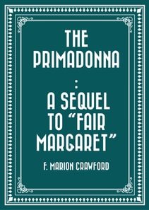 Primadonna : A Sequel to "e;Fair Margaret"e;