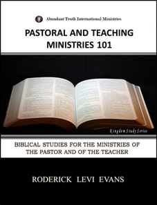 Pastoral and Teaching Ministries 101: Biblical Studies for the Ministries of the Pastor and of the Teacher