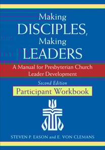 Making Disciples, Making Leaders--Participant Workbook, Second Edition