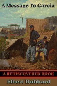 Message To Garcia (Rediscovered Books)