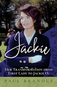 Jackie: Her Transformation from First Lady to Jackie O