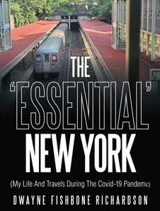'Essential' New York (My Life and Travels During the Covid-19 Pandemic)