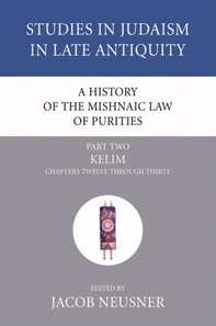 History of the Mishnaic Law of Purities, Part 2