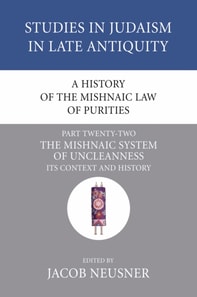 History of the Mishnaic Law of Purities, Part 22