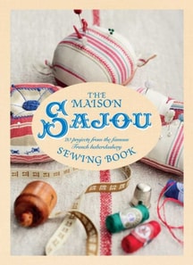 Maison Sajou Sewing Book: 20 projects from the famous French