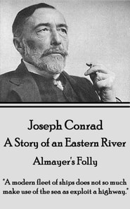 Almayer's Folly - A Story of an Eastern River